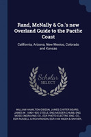 Rand, McNally & Co.'s New Overland Guide to the Pacific Coast