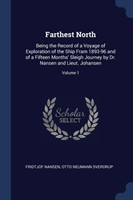 FARTHEST NORTH: BEING THE RECORD OF A VO