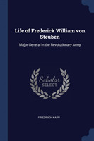 Life of Frederick William Von Steuben