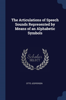 Articulations of Speech Sounds Represented by Means of an Alphabetic Symbols