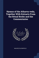 Hymns of the Atharva-Veda, Together with Extracts from the Ritual Books and the Commentaries