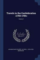 Travels in the Confederation ; Volume 1