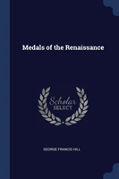 MEDALS OF THE RENAISSANCE