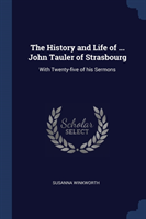 History and Life of ... John Tauler of Strasbourg