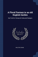A FLORAL FANTASY IN AN OLD ENGLISH GARDE