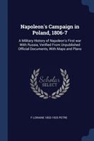 NAPOLEON'S CAMPAIGN IN POLAND, 1806-7: A