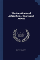 Constitutional Antiquities of Sparta and Athens