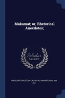 Makamat; Or, Rhetorical Anecdotes;