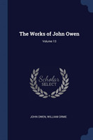 Works of John Owen; Volume 13