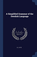 A SIMPLIFIED GRAMMAR OF THE SWEDISH LANG