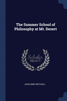 THE SUMMER SCHOOL OF PHILOSOPHY AT MT. D