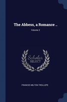 Abbess, a Romance ..; Volume 2