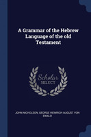 Grammar of the Hebrew Language of the Old Testament