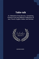 TABLE-TALK: OR, SELECTIONS FROM THE ANA