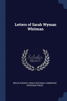 Letters of Sarah Wyman Whitman