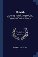 MISHNAH: A DIGEST OF THE BASIC PRINCIPLE