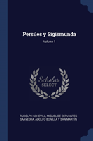 Persiles y Sigismunda; Volume 1