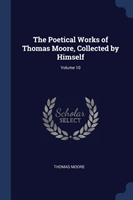 THE POETICAL WORKS OF THOMAS MOORE, COLL