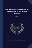 Barnabys in America; Or, Adventures of the Widow Wedded; Volume 1