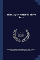 Liar; A Comedy in Three Acts