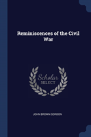 REMINISCENCES OF THE CIVIL WAR