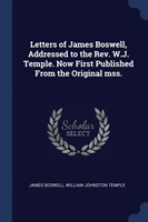 LETTERS OF JAMES BOSWELL, ADDRESSED TO T