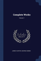 COMPLETE WORKS; VOLUME 1