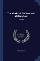 Works of the Reverend William Law; Volume 4