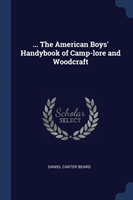 ... THE AMERICAN BOYS' HANDYBOOK OF CAMP