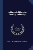 Manual of Machine Drawing and Design