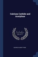 CALCIUM CARBIDE AND ACETYLENE