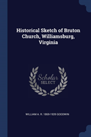 Historical Sketch of Bruton Church, Williamsburg, Virginia