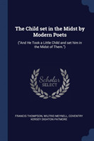 Child Set in the Midst by Modern Poets