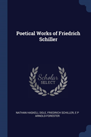 Poetical Works of Friedrich Schiller