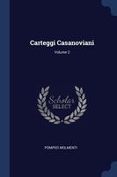 CARTEGGI CASANOVIANI; VOLUME 2