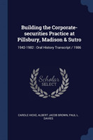 Building the Corporate-Securities Practice at Pillsbury, Madison & Sutro