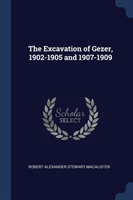 Excavation of Gezer, 1902-1905 and 1907-1909