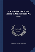One Hundred of the Best Poems on the European War; Volume 2