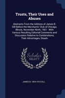 TRUSTS, THEIR USES AND ABUSES: ABSTRACTS