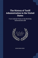 History of Tariff Administration in the United States