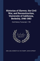 Historian of Slavery, the Civil War, and Reconstruction, University of California, Berkeley, 1946-1983