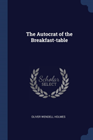 Autocrat of the Breakfast-Table