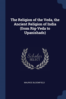THE RELIGION OF THE VEDA, THE ANCIENT RE