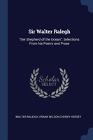 SIR WALTER RALEGH:  THE SHEPHERD OF THE