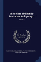 Fishes of the Indo-Australian Archipelago ..; Volume 2