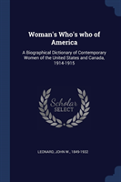 WOMAN'S WHO'S WHO OF AMERICA: A BIOGRAPH
