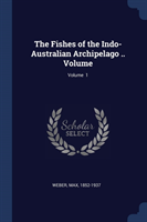 Fishes of the Indo-Australian Archipelago .. Volume; Volume 1