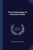 Autobiography of Benvenuto Cellini