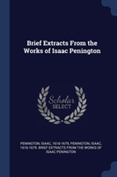 Brief Extracts from the Works of Isaac Penington