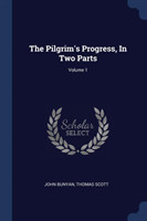 Pilgrim's Progress, in Two Parts; Volume 1